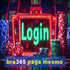 bra365 paga mesmo